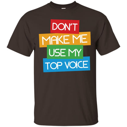 Don_t Make Me Use My Top Voice Lgbt Pride Month 2018 Shirt Dark Chocolate