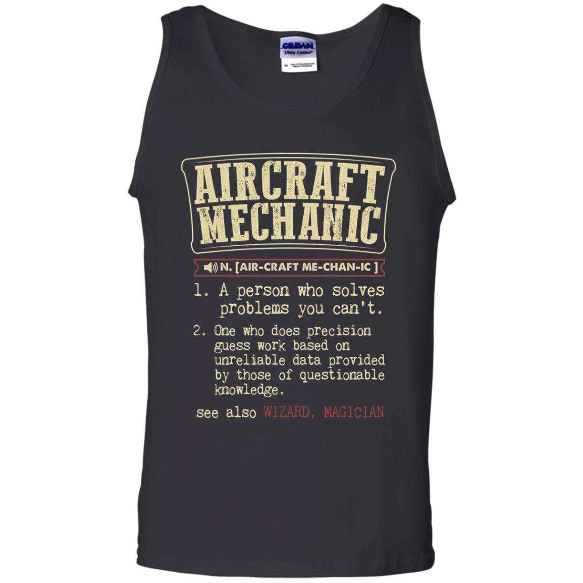 Aircraft Mechanic A Person Who Solves Problem You Cant One Who Does Precision Guess Work Based On Unreliable Data Provided By Those Of Questionable Knowledge Black