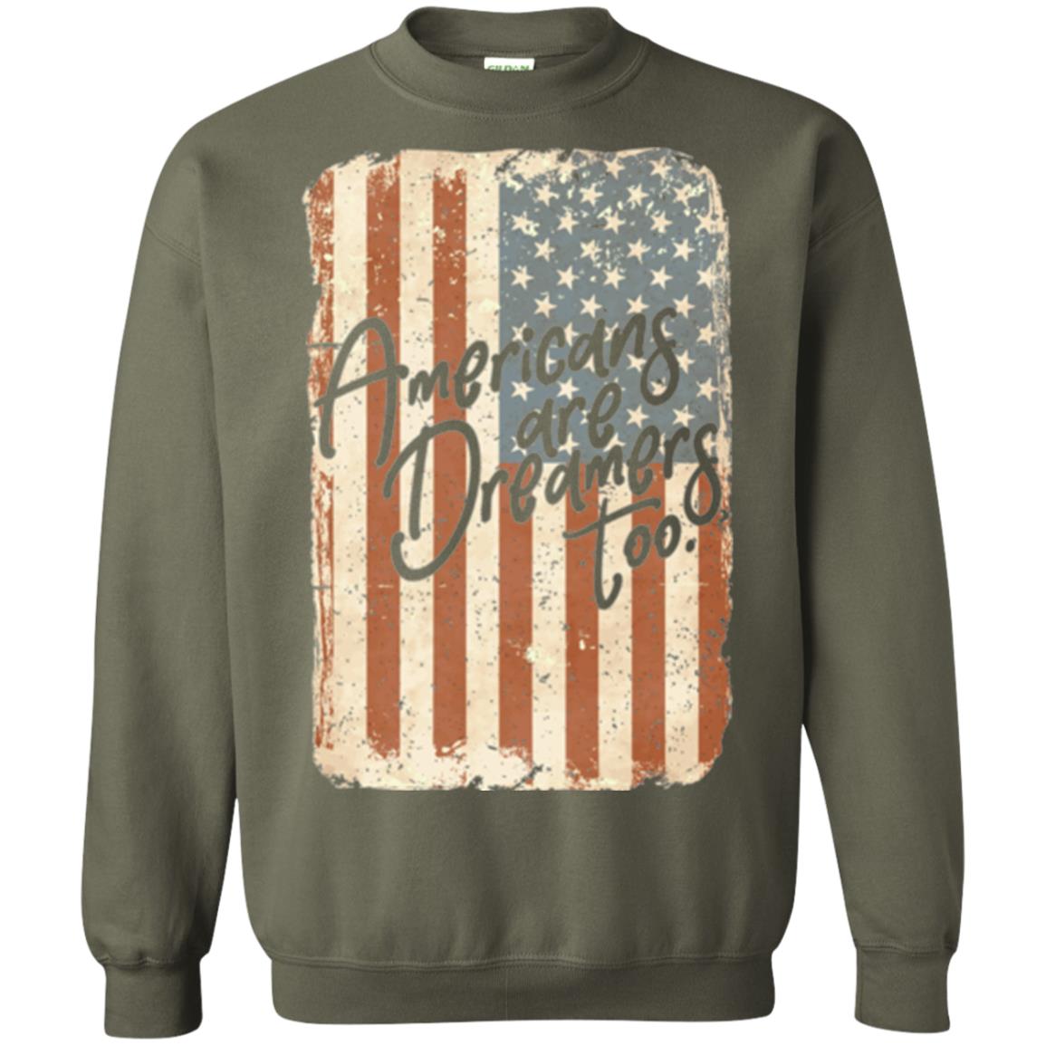Americans Are Dreamers Too T-shirt American Flag Military Green
