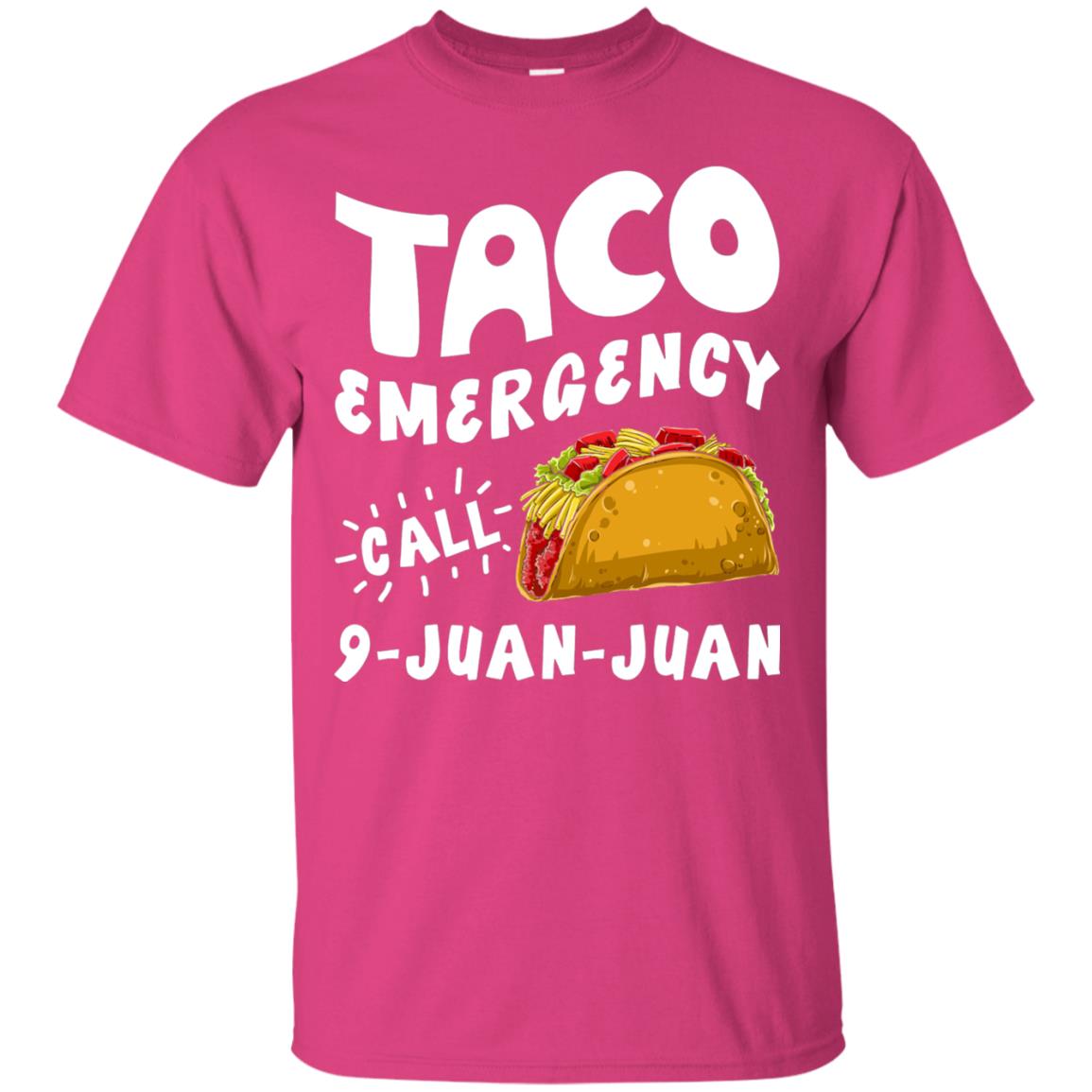 Emergency Call 9 Juan Juan Taco Cinco De Mayo Shirt Heliconia