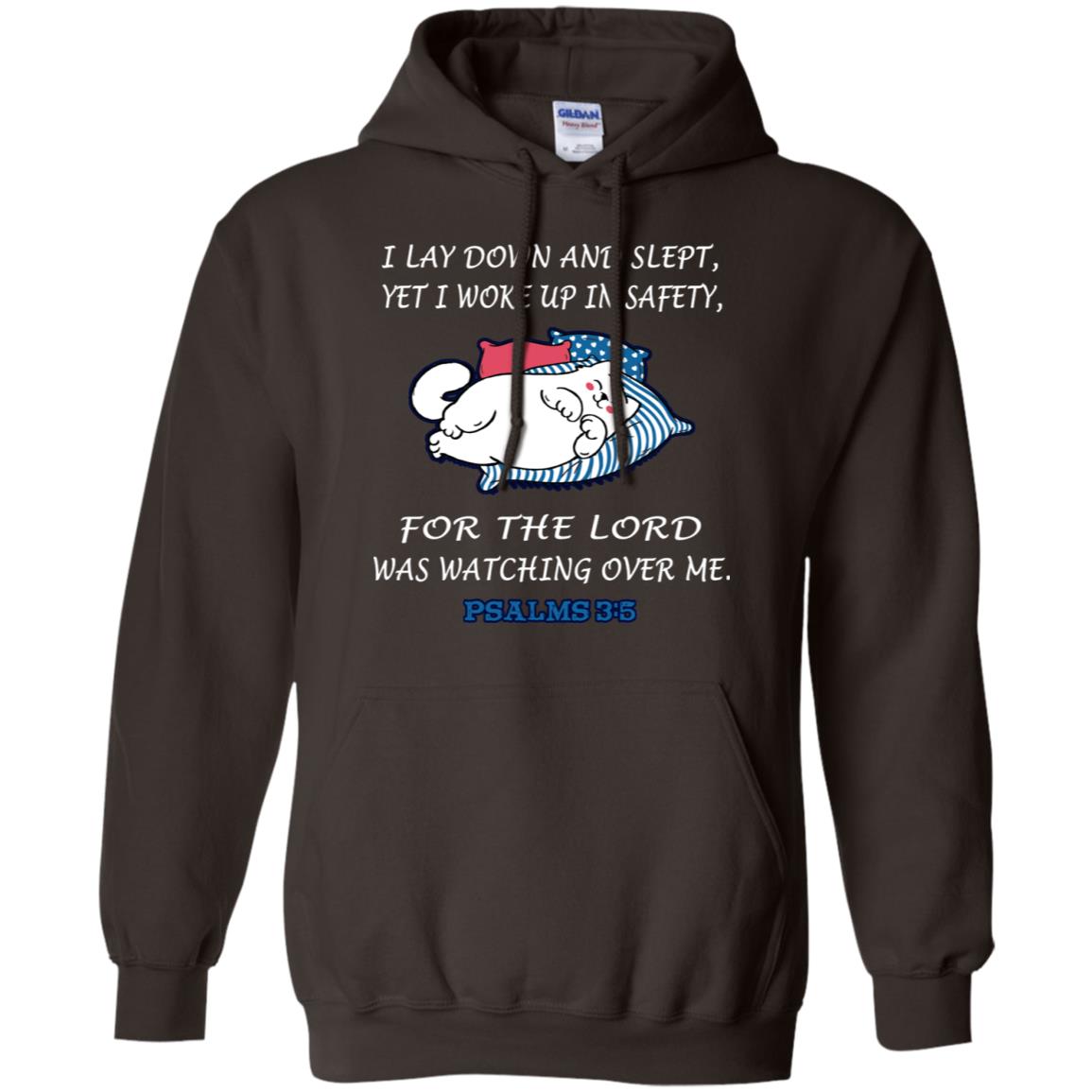 I Lay Down And Slept Yet I Woke Up In Safety For The Lord Was Watching Over Me Shirt Dark Chocolate