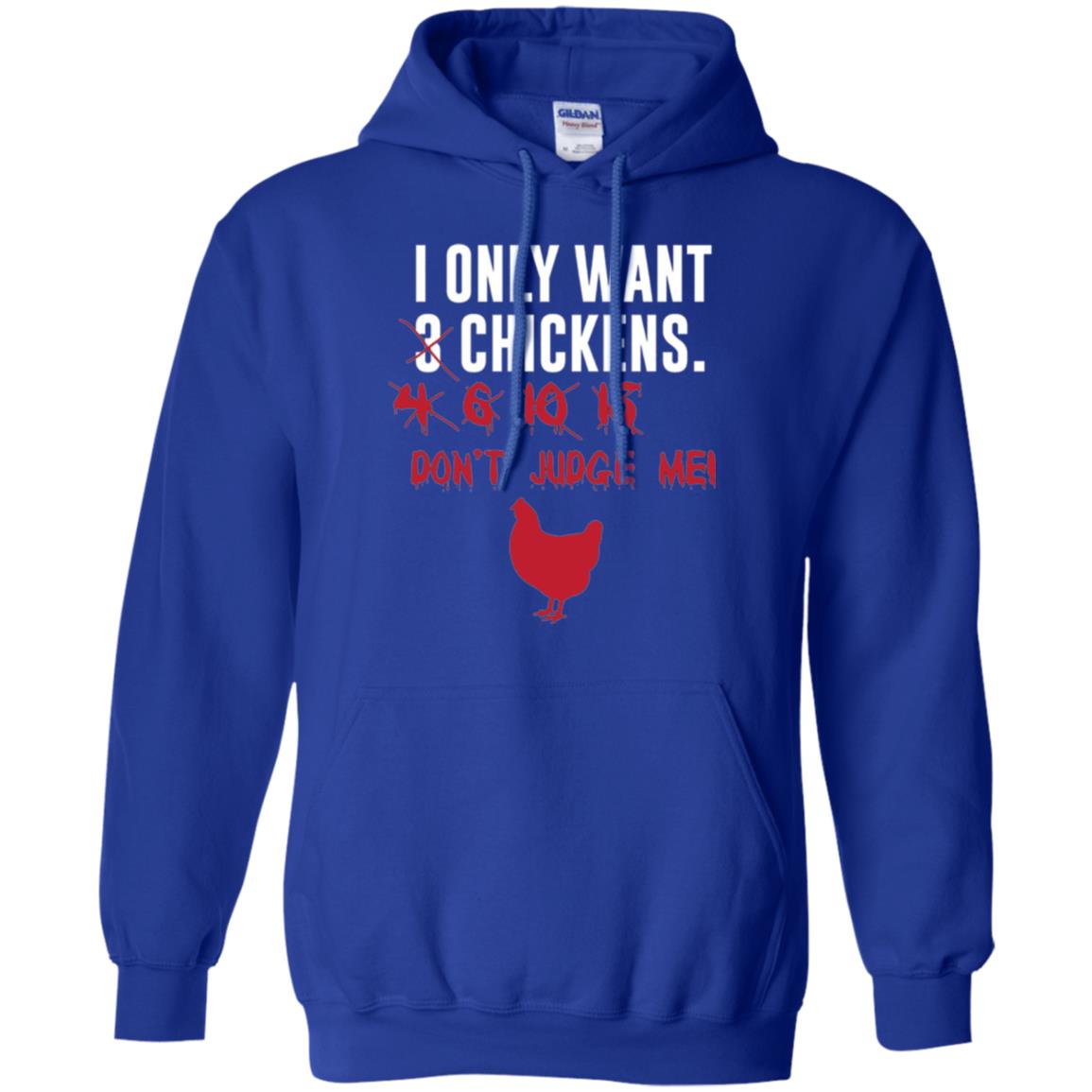 Funny Chichken Lovers T-shirt I Only Want 3 Chickens Or Royal