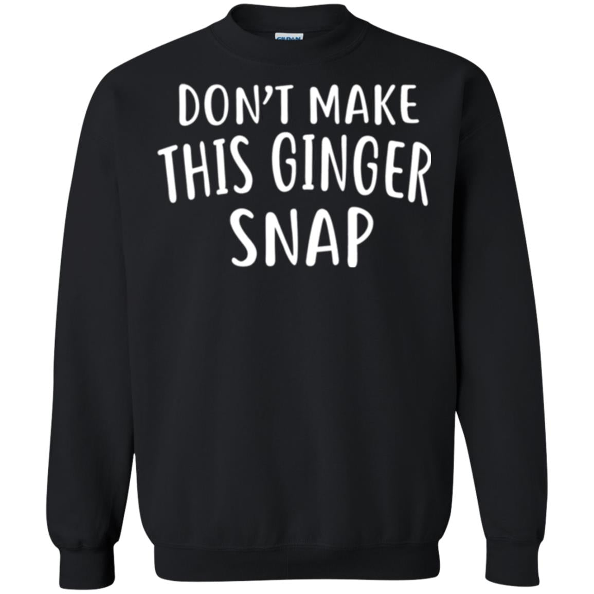 Funny Redhead T-shirt Don_t Make This Ginger Snap Black