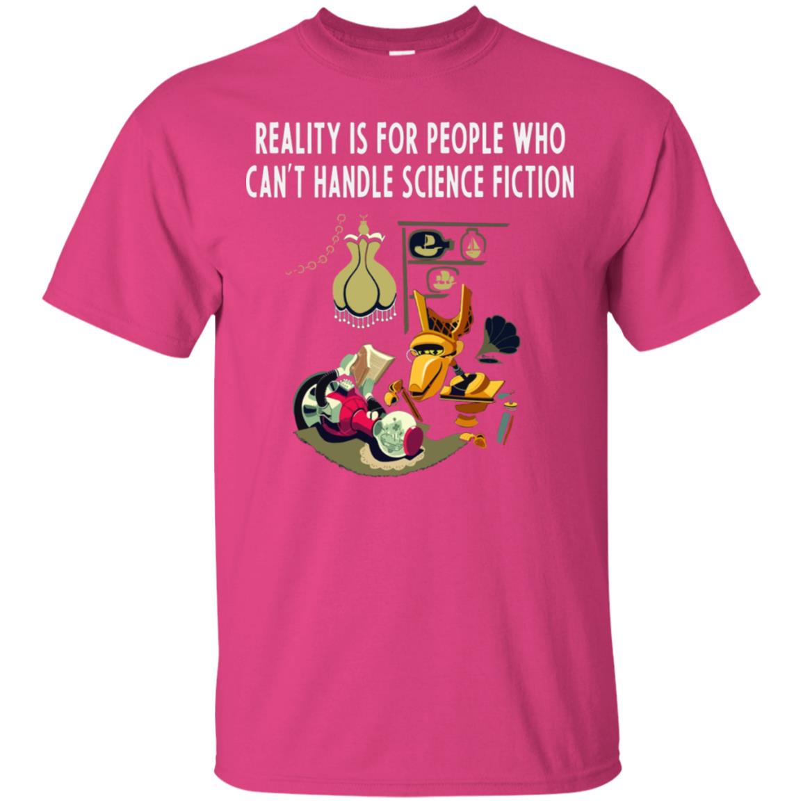 Reaity Is For People Who Can't Handle Science Fiction Shirt Heliconia