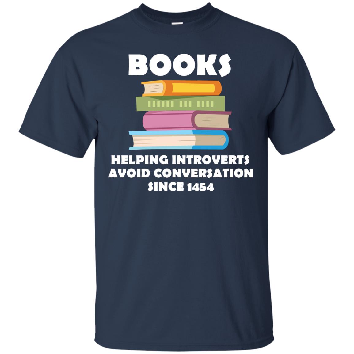 Books Helping Introverts Avoid Conversation Since 1454 Shirt Navy