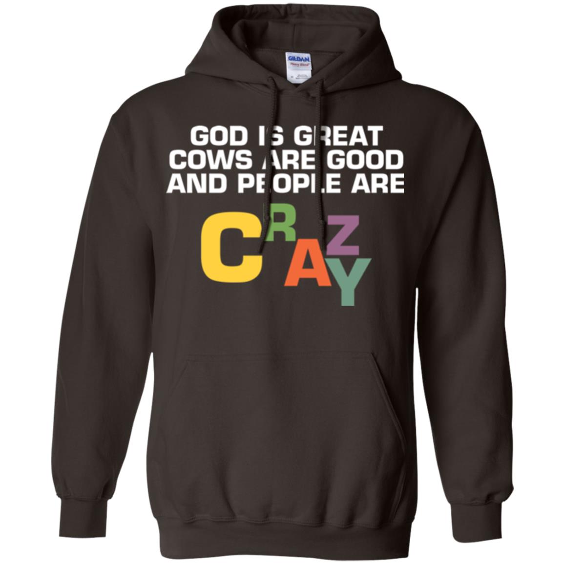Cow Lover T-shirt God Is Great Cows Are Good And People Are Crazy Dark Chocolate