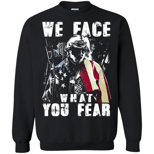 We Face What You Fear Military Of The United States Shirt Black