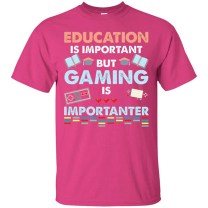 Education Is Important But Gaming Importanter Gamer T-shirt Heliconia