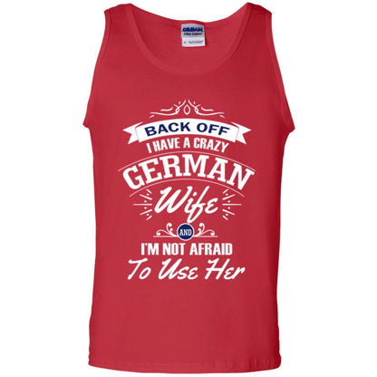 Back Of I Have A Crazy German Wife And Im Not Afraid To Use Her Red