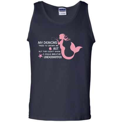 My Demons Tried To Drown Me But They Didn_t Know I Could Breathe Underwater Mermaid Lover Shirt Navy