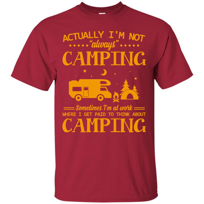 Actually I_m Not Always Camping Camper T-shirt Cardinal