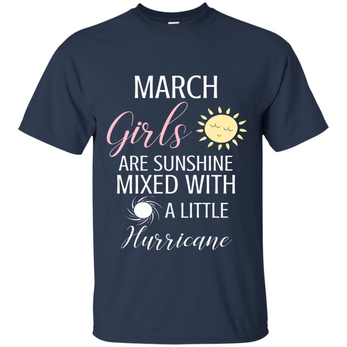 March Girls Are Sunshine Mixed With A Little Hurricane T-shirt Navy