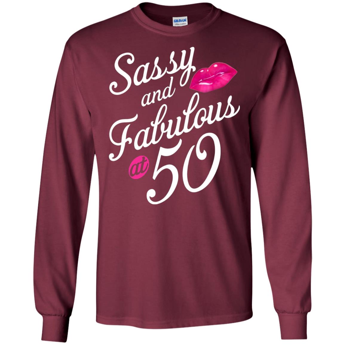 50th Birthday T-shirt Sassy And Fabulous At 50 Maroon