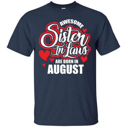 August T-shirt Awesome Sister In Laws Are Born In August Navy