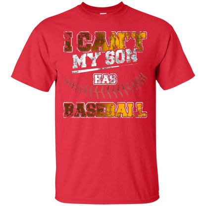 Baseball Mom Dad Shirt I Cant My Son Has Baseball Red