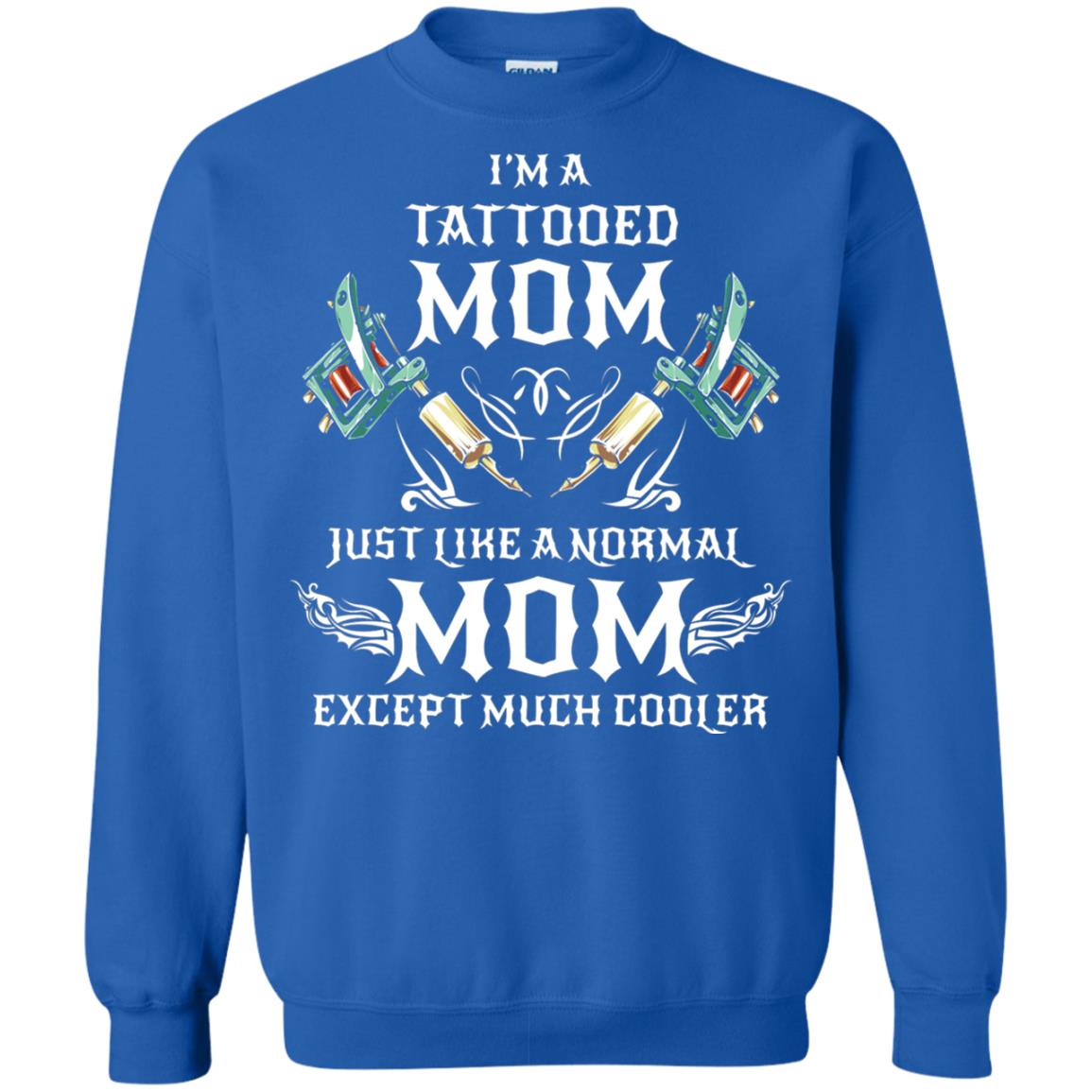 Funny Tattoo Mom Shirt I Am Tattooed Mom Royal