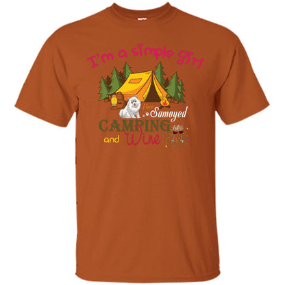 I’m A Simple Girl I Love Samoyed Camping And Wine Shirt Texas Orange