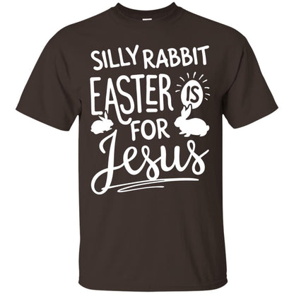 Silly Rabbit Easter Is For Jesus Easter Day Shirt Dark Chocolate