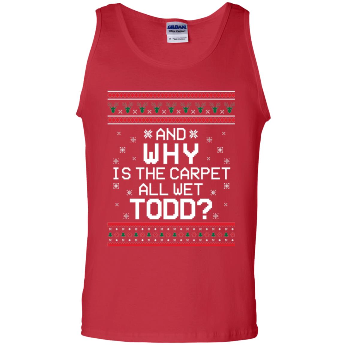 Christmas T-shirt And Why Is The Carpet All Wet Todd Red
