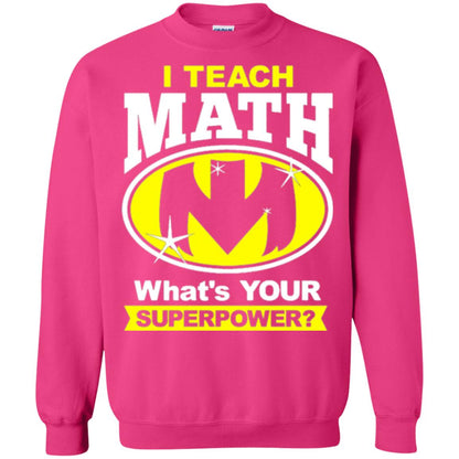 Teacher T-shirt I Teach Math What_s Your Superpower Heliconia