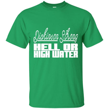 Texas T-shirt Dickinson Strong Hell Or High Water