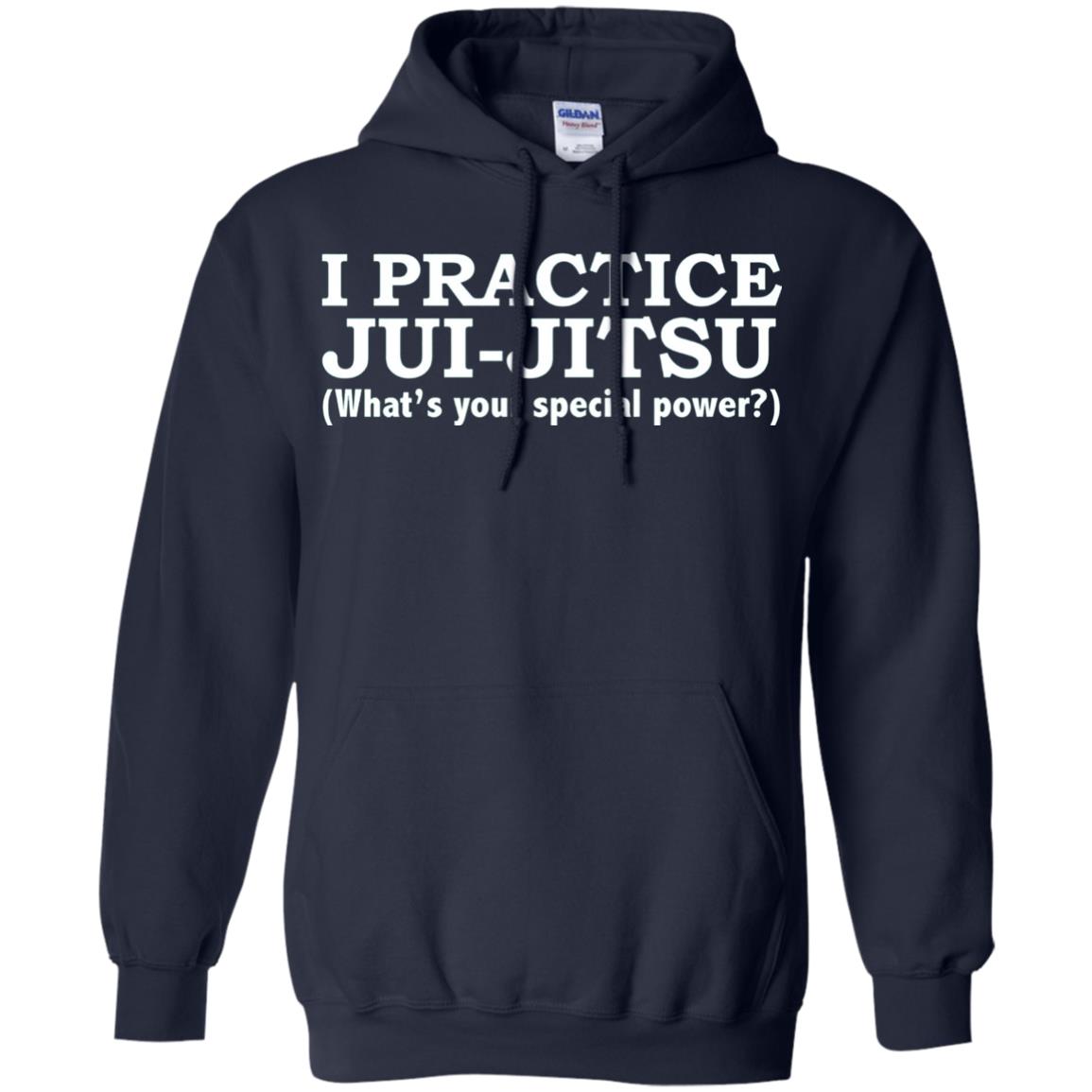 I Practice Jui-jitsu What_s Your Special Power T-shirt Navy