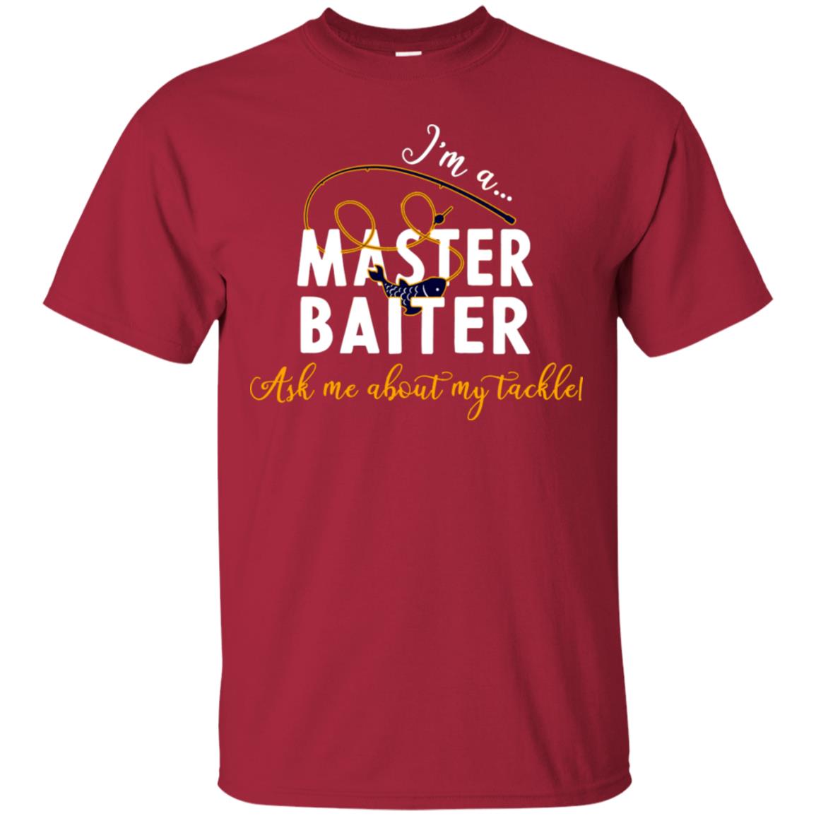 I'm A Master Baiter Ask Me About My Tackle Fishing Shirt For Mens Or Womnes Cardinal