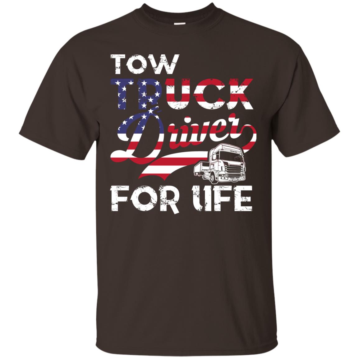 Tow Truck Driver For Life Awesome T-shirt For Trucker Dark Chocolate
