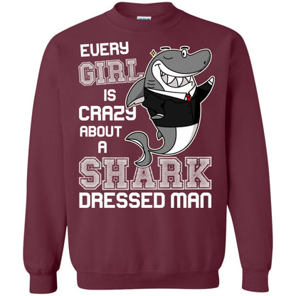 Every Girl Is Crazy About A Shark Dressed Man Maroon