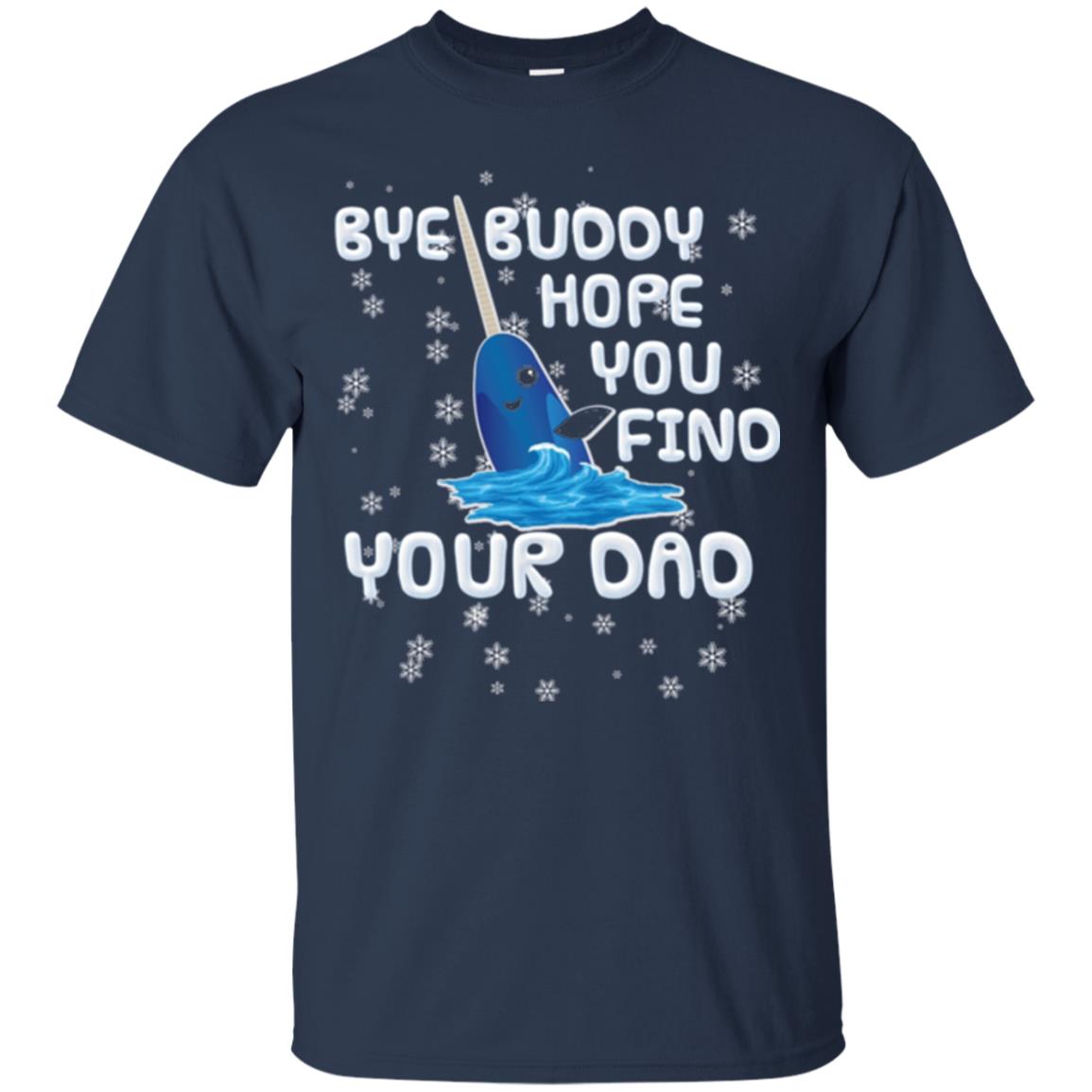 Funny Narwhal T-shirt Bye Buddy Hope You Find Your Day Navy
