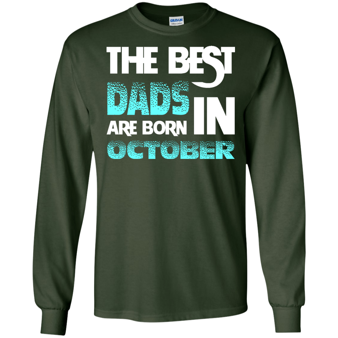 Daddy T-shirt The Best Dads Are Born In October Forest Green