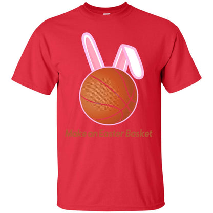 Make An Easter Basket Cute Basketball Lover T-shirt Red