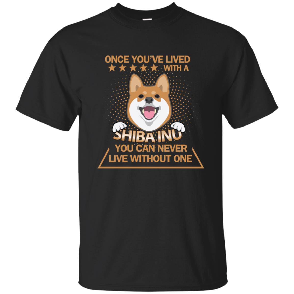 Once You've Lived With A Shiba Inu You Can Never Live Without One Shirt Black