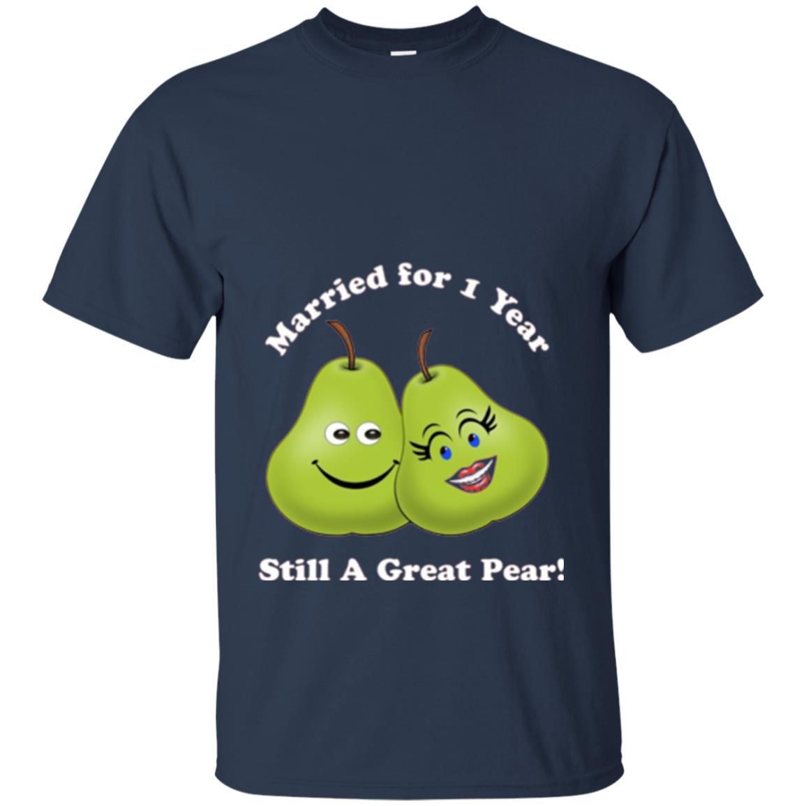 Married For 1 Year Still A Great Pear 1st Anniversary T-shirt Navy