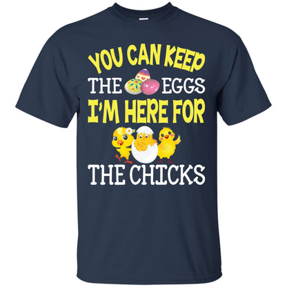 You Can Keep The Eggs I_m Here For The Chicks Easter Day Navy