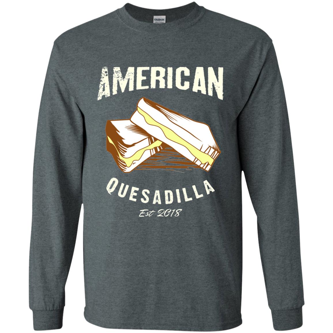 American Quesadilla Est 2018 Grilled Cheese T-shirt Dark Heather