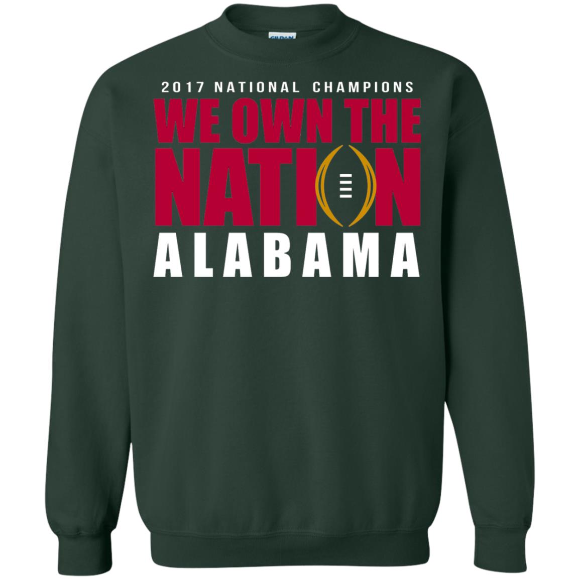 Football T-shirt 2017 National Champions We Own The Nation Alabama Forest Green