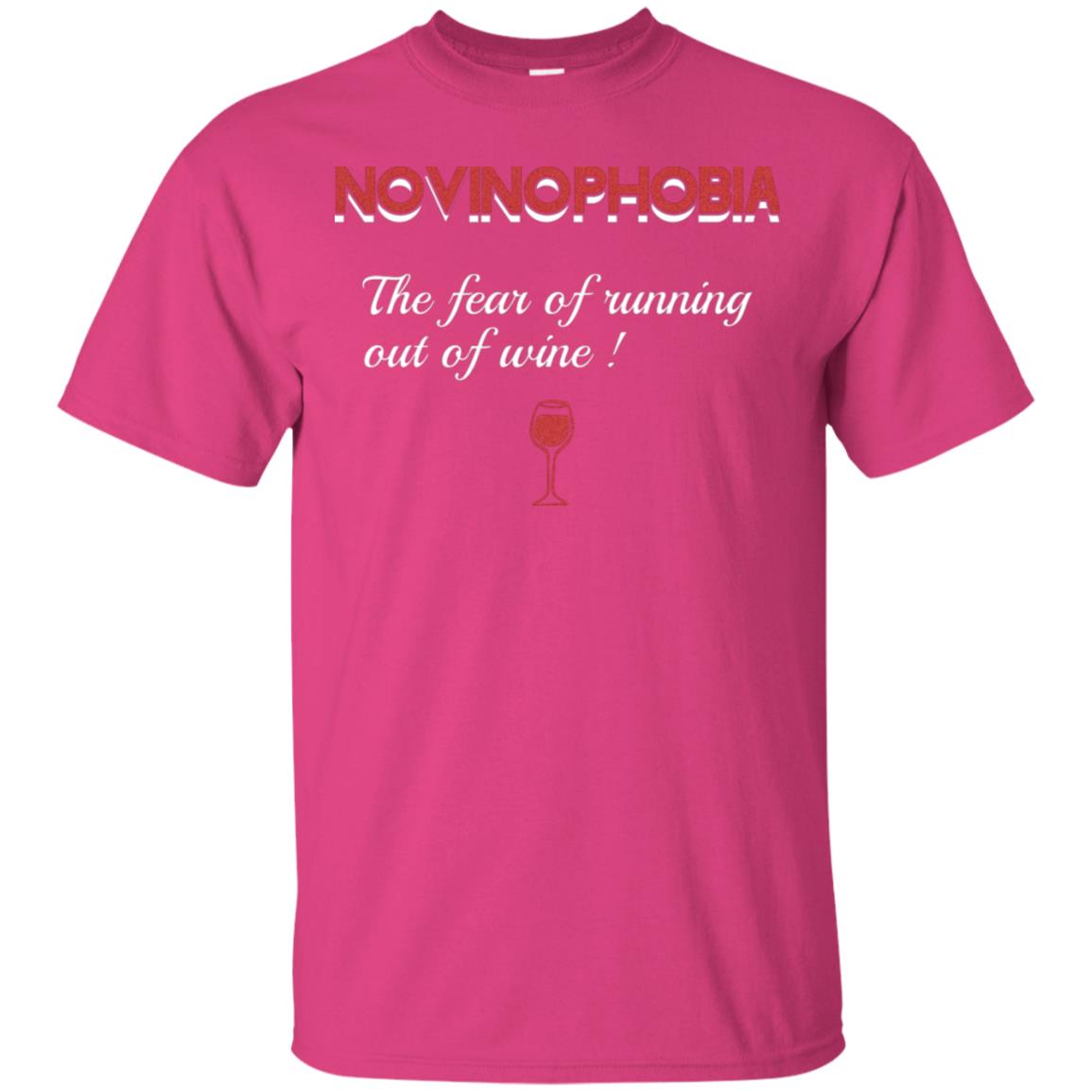 Novinophobia The Fear Of Running Out Of Wine Shirt Heliconia