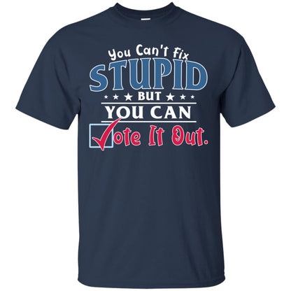 You Can't Fix Stupid But You Can Vote It Out Shirt Navy