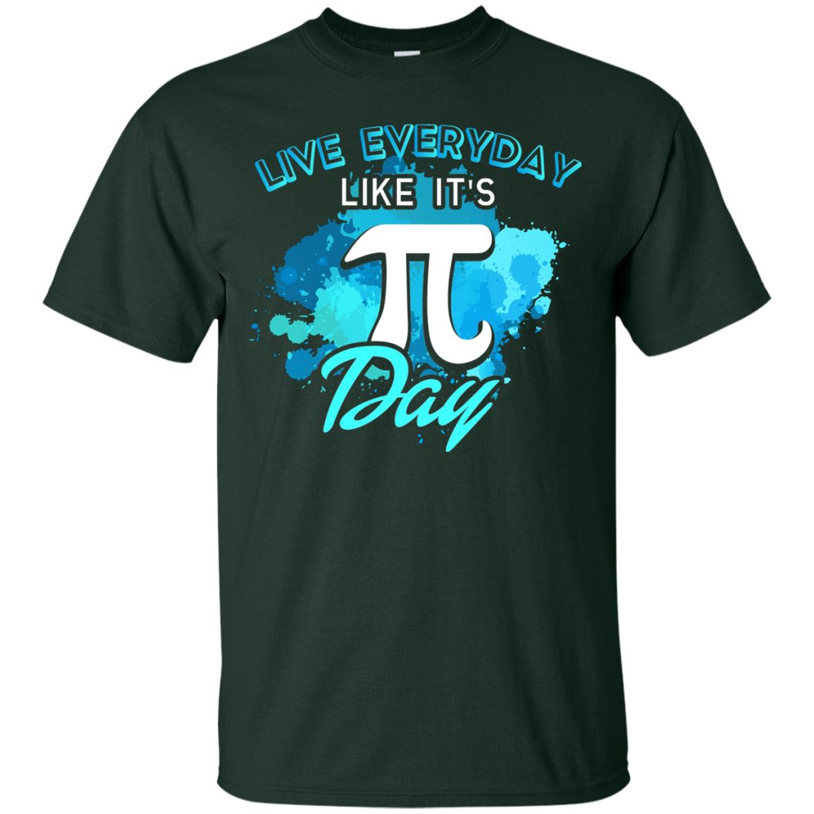 Live Everyday Like It_s Pi Day Math Lover T-shirt Forest