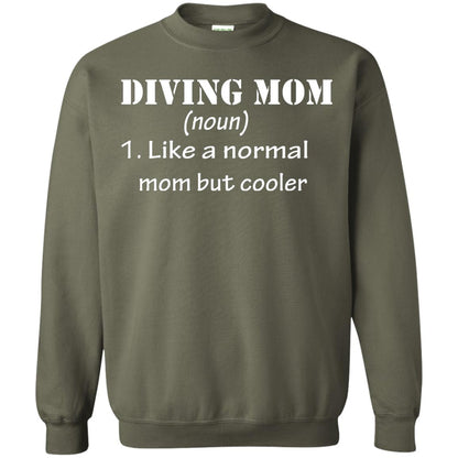 Diving Mom Like A Normal Mom But Cooler Diving Gift Shirt For Mom Military Green