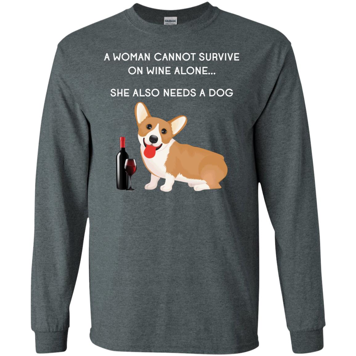A Woman Cannot Survive On Wine Alone She Also Needs A Dog Best Gift Dog And Wine Shirt For Woman Dark Heather