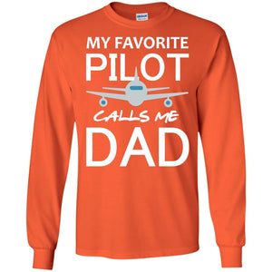 My Favorite Pilot Calls Me Dad Shirt For DaddyG240 Gildan LS Ultra Cotton T-Shirt