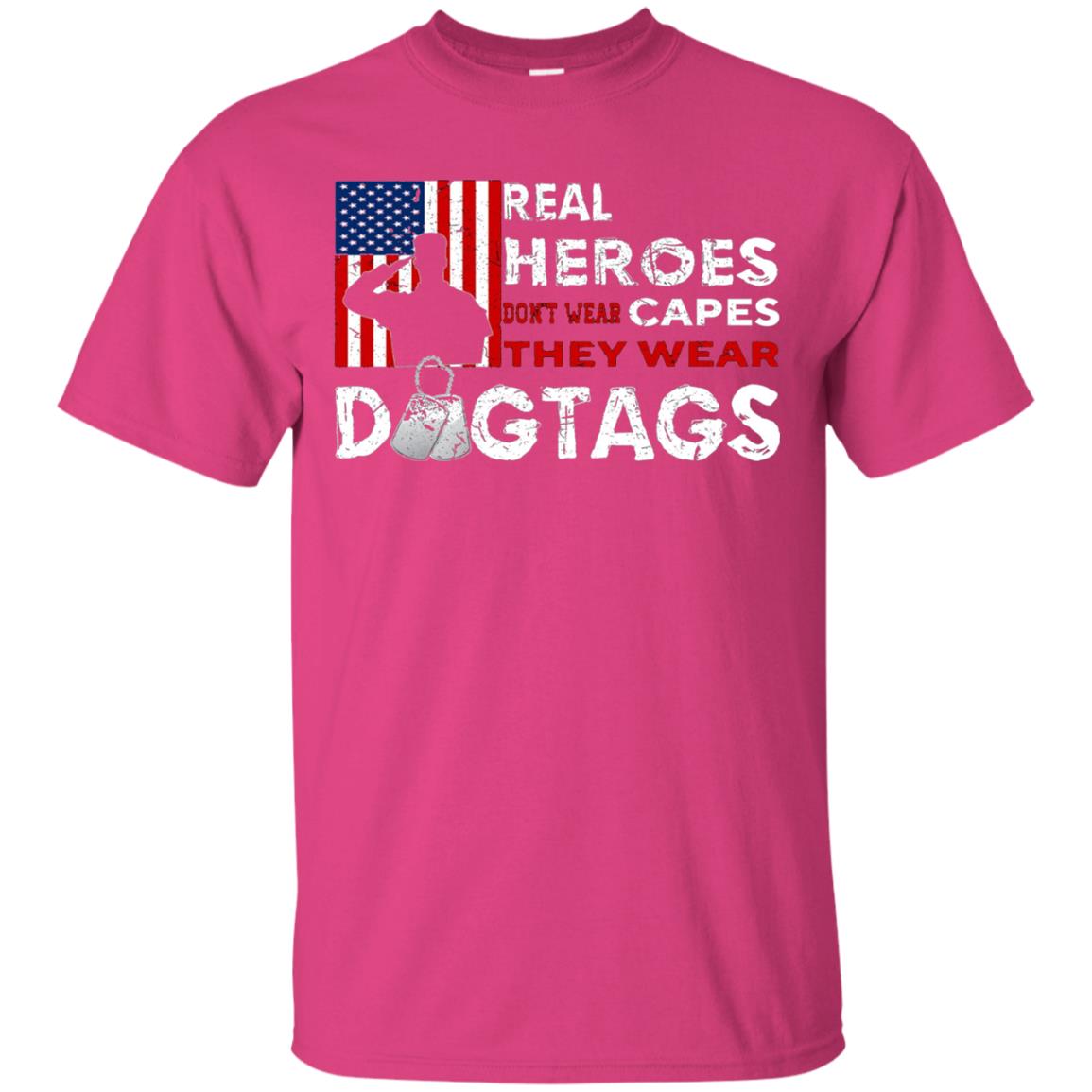 Real Heroes Don_t Wear Capes They Wear Dogtags Military T-shirt Heliconia