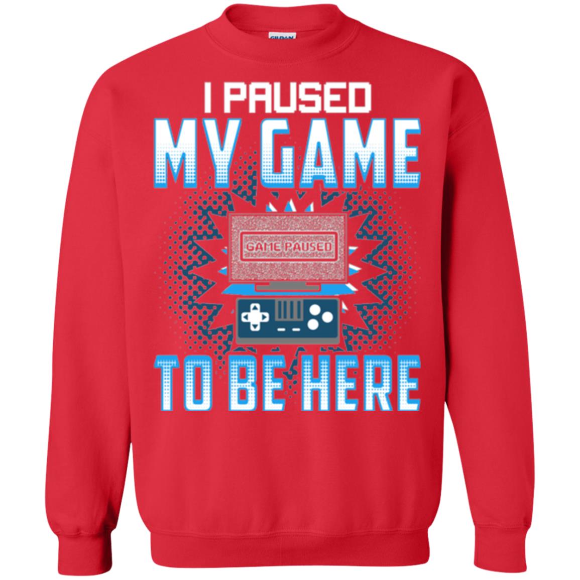 Funny Gaming T-shirt I Paused My Game To Be Here Red