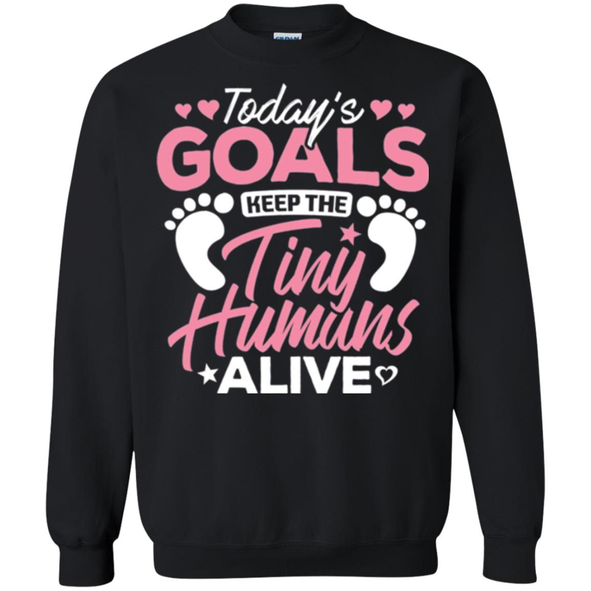 Mommy T-shirt Today_s Goal Keep The Tiny Humans Alive Black