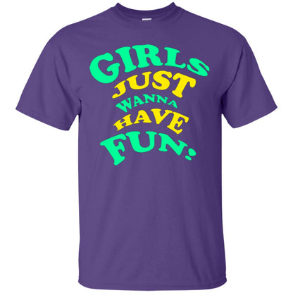 Girls Just Wanna Have Fun T-shirt Purple