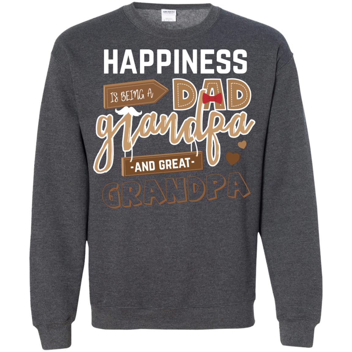Happiness Is Being A Dad Grandpa And Great Grandpa Shirt Dark Heather