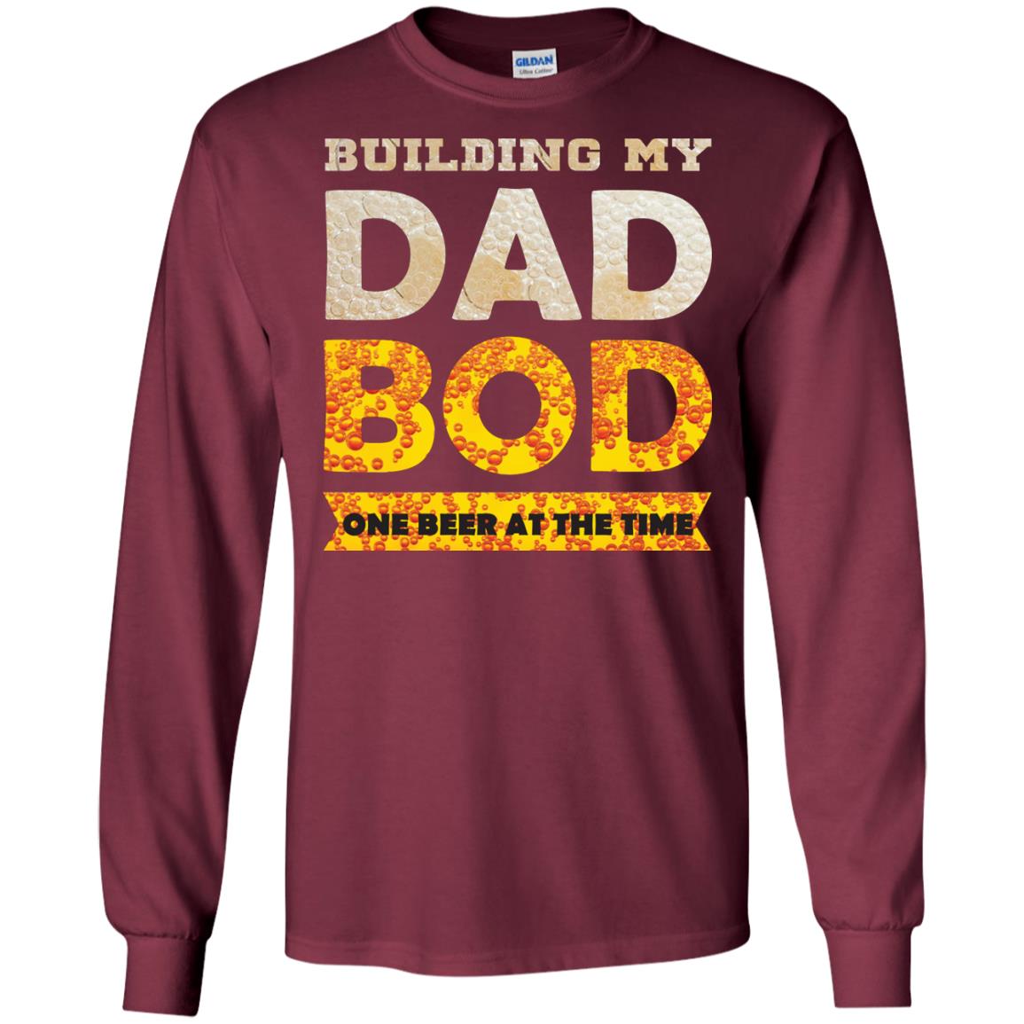 Building My Dad Bob One Beer At The Time Shirt Maroon