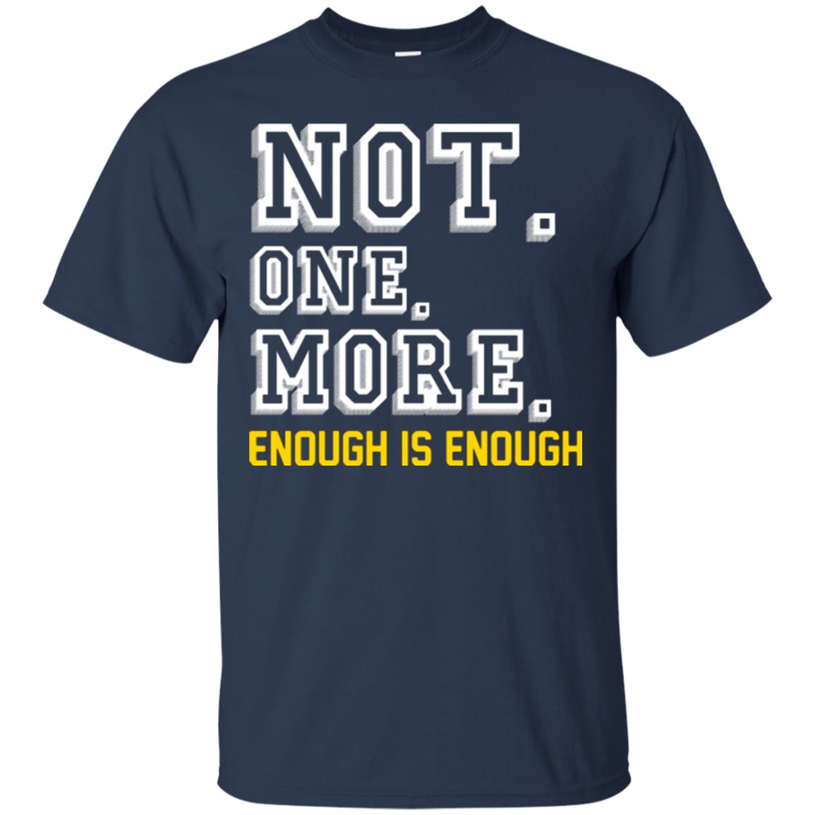 Not One More Enough Is Enough T-shirt Navy
